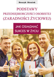 Podstawy przedsiębiorczości osobistej (zaradności życiowej) Jak osiągnąć sukces w życiu