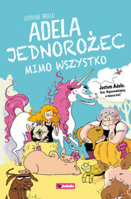 Adela Jedorożec mimo wszystko