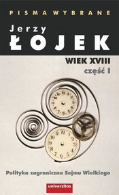 Pisma wybrane Wiek XVIII Część 1 Polityka zagraniczna Sejmu Wielkiego
