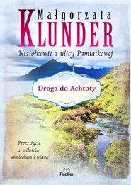 Droga do Achtoty Niziołkowie z ulicy Pamiątkowej