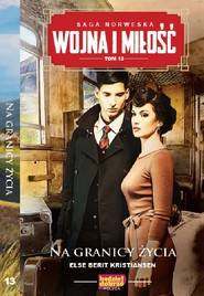 Wojna i miłość Tom 13 Na granicy życia
