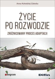 Życie po rozwodzie Zróżnicowany proces adaptacji