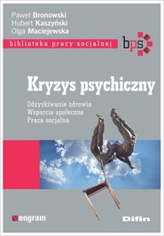 Kryzys psychiczny Odzyskiwanie zdrowia, wsparcie społeczne, praca socjalna