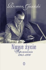Nowe życie Wspomnienia 1945-1976