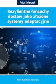 Rezylientne łańcuchy dostaw jako złożone systemy adaptacyjne