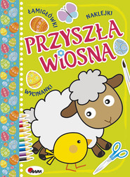 Przyszła wiosna łamigłowki naklejki wycinanki