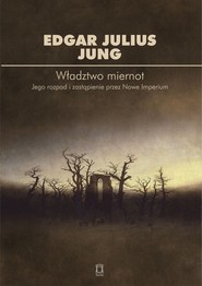 Władztwo miernot Jego rozpad i zastapienie przez Nowe Imperium