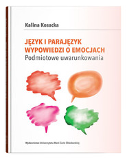 Język i parajęzyk wypowiedzi o emocjach Podmiotowe uwarunkowania