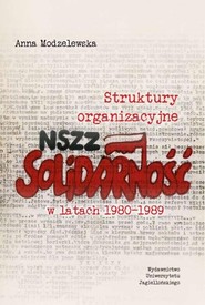 Struktury organizacyjne NSZZ „Solidarność” w latach 1980-1989