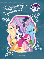My Little Pony Najpiękniejsze opowieści