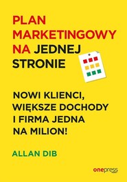 Plan marketingowy na jednej stronie Nowi klienci, większe dochody i firma jedna na milion!