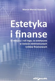 Estetyka i finanse. O miejscu i roli tego, co estetyczne w świecie eletronicznych rynków finansowych