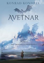 Avetnar Tom 1 Moc zrodzona z przeszłości