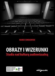 Obrazy i wizerunki Studia nad kulturą audiowizualną