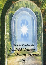 Podróż duszy na Drugą Stronę