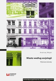 Miasto według socjologii Wybrane tematy