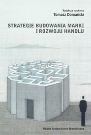 Strategie budowania marki i rozwoju handlu Nowe trendy i wyzwania dla marketingu