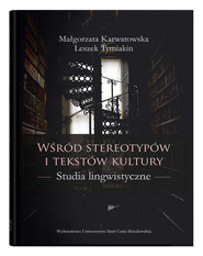 Wśród stereotypów i tekstów kultury Studia lingwistyczne