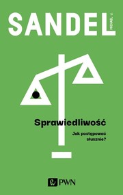 Sprawiedliwość Jak postępować słusznie?