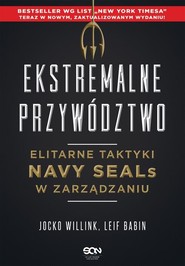 Ekstremalne przywództwo Elitarne taktyki Navy SEALs w zarządzaniu.