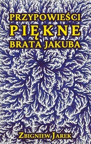 Przypowieści piękne brata Jakuba