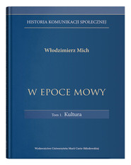 Historia komunikacji społecznej W epoce mowy Tom 1 Kultura