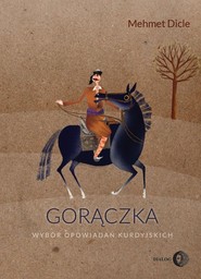 Gorączka Wybór opowiadań kurdyjskich