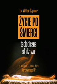 Życie po śmierci Teologiczne śledztwo