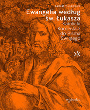 Ewangelia według św. Łukasza Katolicki Komentarz do Pisma Świętego