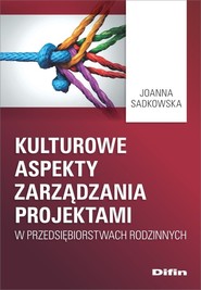 Kulturowe aspekty zarządzania projektami w przedsiębiorstwach rodzinnych