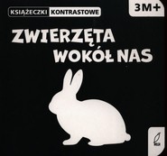 Zwierzęta wokół nas Książeczka kontrastowa