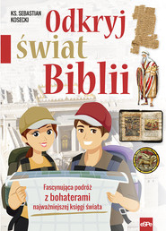 Odkryj świat Biblii Fascynująca podróż z bohaterami najważniejszej księgi świata