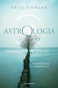 Astrologia pomocna w życiu Przemyślenia i obserwacje