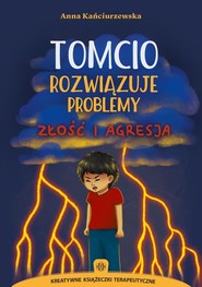 Tomcio rozwiązuje problemy Złość i agresja