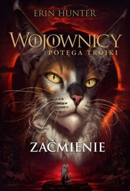 Zaćmienie Wojownicy Potęga Trójki