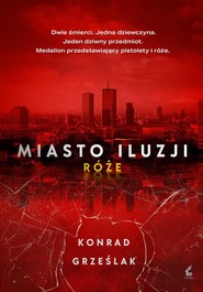Miasto iluzji Róże