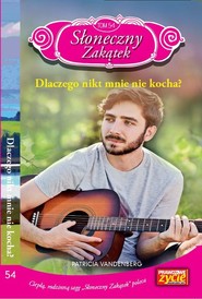 Słoneczny zakątek Tom 54 Dlaczego nikt mnie nie kocha?