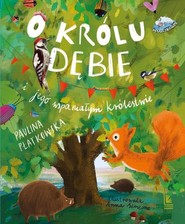 O królu Dębie i jego wspaniałym królestwie