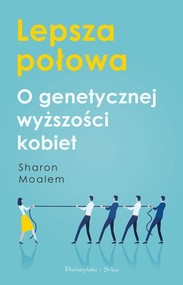 Lepsza połowa O genetycznej wyższości kobiet