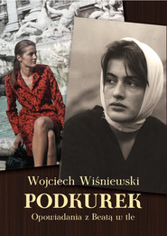 Podkurek Opowiadania z Beatą w tle