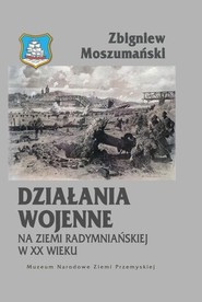 Działania wojenne na ziemi radymniańskiej w XX wieku