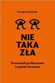 Nie taka zła Przewodnik po Warszawie Leopolda Tyrmanda