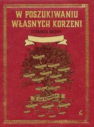 W poszukiwaniu własnych korzeni Sztambuch rodziny