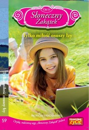 Słoneczny zakątek Tom 59 Tylko miłość osuszy łzy
