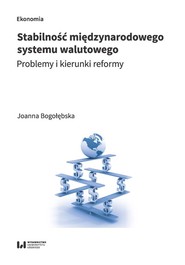 Stabilność międzynarodowego system walutowego Problemy i kierunki reformy