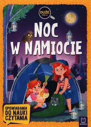 Noc w namiocie Duże litery Opowiadania do nauki czytania