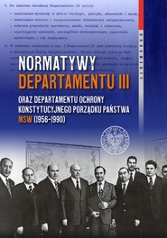 Normatywy Departamentu III oraz Departamentu Ochrony Konstytucyjnego Porządku Państwa MSW (1956-1990)