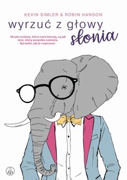 Wyrzuć z głowy słonia