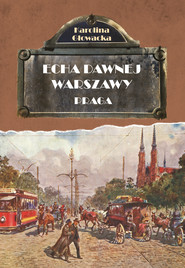 Echa Dawnej Warszawy. Praga