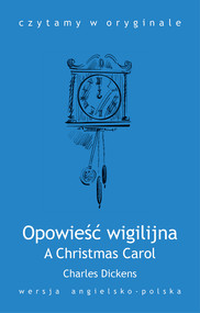 A Christmas Carol. Opowieść wigilijna